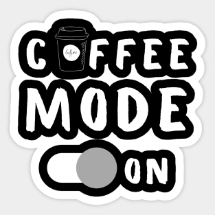 Coffee Mode On Sticker